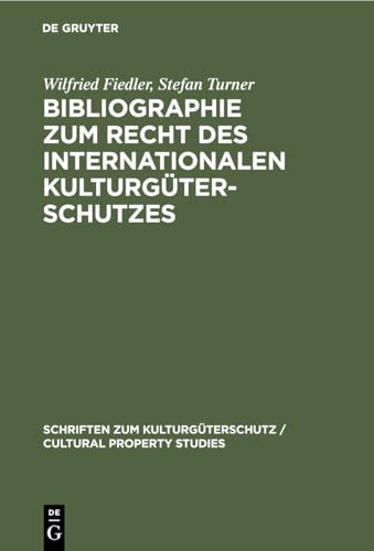 9783112421635: Bibliographie zum Recht des Internationalen Kulturgterschutzes: Bibliography on the law of the international protection of cultural property ... / Cultural Property Studies) (German Edition)