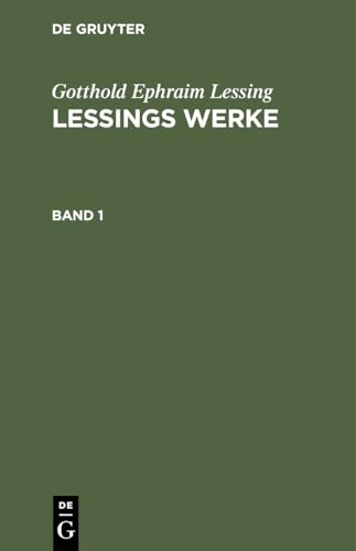9783112428450: Gotthold Ephraim Lessing: Lessings Werke. Band 1 (German Edition)