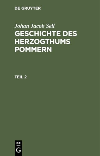 9783112447611: Geschichte des Herzogthums Pommern: Geschichte Des Herzogthums Pommern. Teil 2