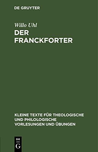 9783112450154: Der Franckforter: (Eyn Deutsch Theologia): 96 (Kleine Texte Fr Theologische Und Philologische Vorlesungen Und bungen)