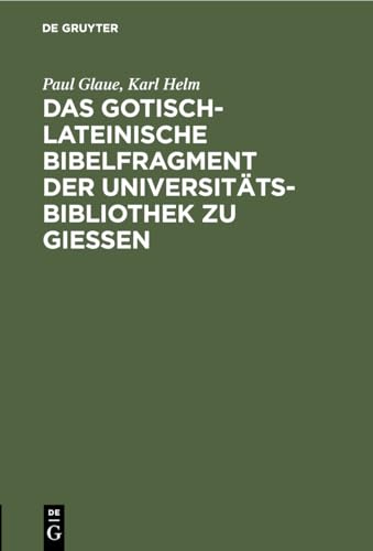 Beispielbild fr Das gotisch-lateinische Bibelfragment der Universittsbibliothek zu Gieen zum Verkauf von Buchpark