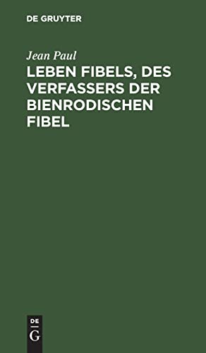9783112465530: Leben Fibels, des Verfassers der Bienrodischen Fibel
