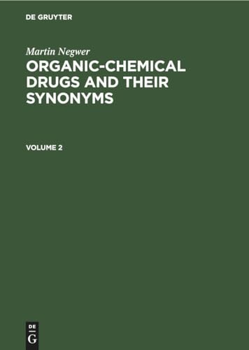 Stock image for Martin Negwer: Organic-chemical drugs and their synonyms. Volume 2 (German Edition) for sale by California Books