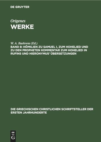 Stock image for Hmilien zu Samuel I, zum Hohelied und zu den Propheten Kommentar zum Hohelied in Rufins und Hieronymus? bersetzungen (Die griechischen christlichen . der ersten Jahrhunderte, 33) (German Edition) for sale by Lucky's Textbooks