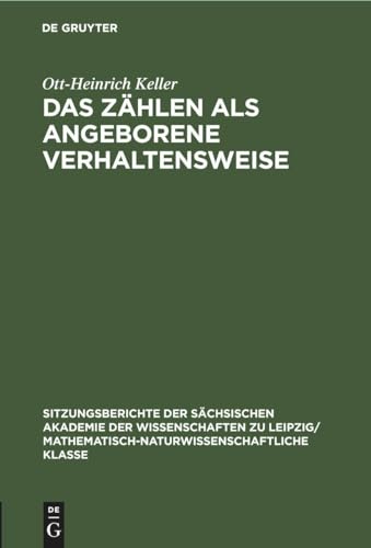 9783112498859: Das Zhlen als angeborene Verhaltensweise (Sitzungsberichte der Schsischen Akademie der Wissenschaften zu Leipzig/ Mathematisch-naturwissenschaftliche Klasse, 117, 5) (German Edition)