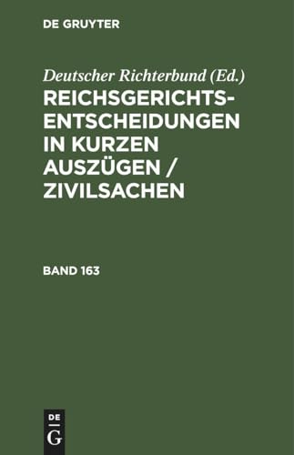 9783112514610: Reichsgerichts-Entscheidungen in kurzen Auszgen / Zivilsachen: 163