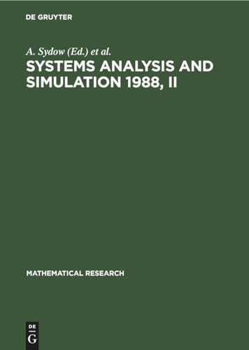 Stock image for Systems Analysis and Simulation 1988, II: Applications Proceedings of the International Symposium held in Berlin, September 12?16, 1988 (Mathematical Research, 47) for sale by California Books