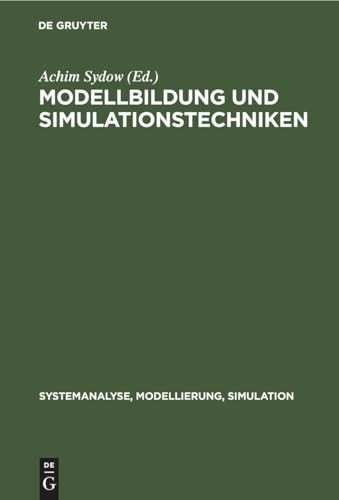 Stock image for Modellbildung und Simulationstechniken: Ausgewhlte Beitrge der 8. Jahrestagung 'Grundlagen der Modellierung und Simulation', Rostock, 12?14. . Modellierung, Simulation) (German Edition) for sale by California Books