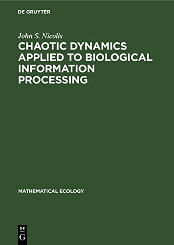 Stock image for Chaotic Dynamics Applied to Biological Information Processing (Mathematical Ecology) for sale by Lucky's Textbooks