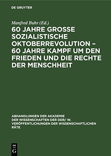 9783112542415: 60 Jahre Groe Sozialistische Oktoberrevolution – 60 Jahre Kampf um den Frieden und die Rechte der Menschheit (Abhandlungen der Akademie der ... Rte, 1978, 7) (German Edition)