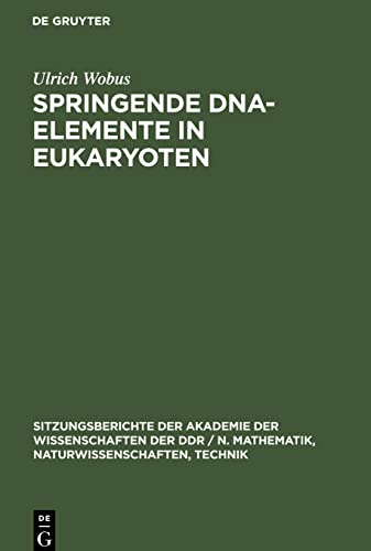 Stock image for Springende DNA-Elemente in Eukaryoten (Sitzungsberichte der Akademie der Wissenschaften der DDR / N. Mathematik, Naturwissenschaften, Technik, 1985, 14) (German Edition) for sale by Lucky's Textbooks