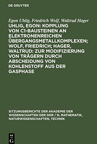 Stock image for Uhlig, Egon: Kopplung von C1-Bausteinen an elektronenreichen bergangsmetallkomplexen; Wolf, Friedrich; Hager, Waltrud: Zur Modifizierung von Trgern . Technik, 1986, 2) (German Edition) for sale by Lucky's Textbooks