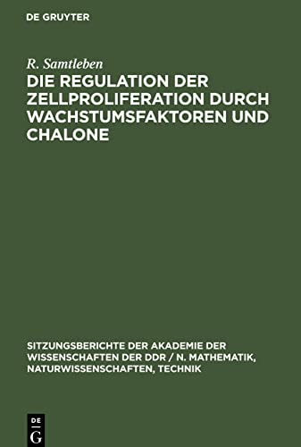 Stock image for Die Regulation der Zellproliferation durch Wachstumsfaktoren und Chalone (Sitzungsberichte der Akademie der Wissenschaften der DDR / N. Mathematik, . Technik, 1982, 10) (German Edition) for sale by Lucky's Textbooks