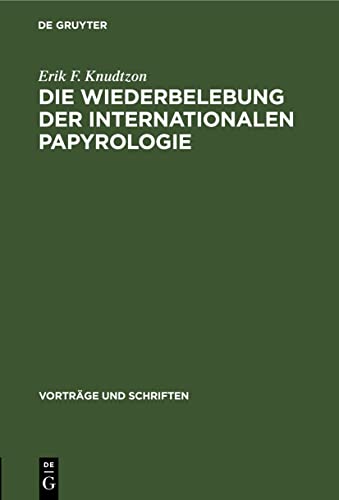 Imagen de archivo de Die Wiederbelebung der internationalen Papyrologie (Vortrge und Schriften, 39) (German Edition) a la venta por California Books