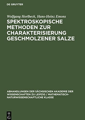Stock image for Spektroskopische Methoden zur Charakterisierung geschmolzener Salze (Abhandlungen der Schsischen Akademie der Wissenschaften zu Leipzig / . Klasse, 56, 2) (German Edition) for sale by Lucky's Textbooks