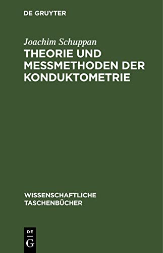 Stock image for Theorie und Memethoden der Konduktometrie (Wissenschaftliche Taschenbcher, 246) (German Edition) for sale by Lucky's Textbooks