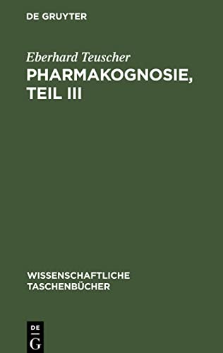 Stock image for Pharmakognosie, Teil III (Wissenschaftliche Taschenbcher, 241) (German Edition) for sale by Ebooksweb