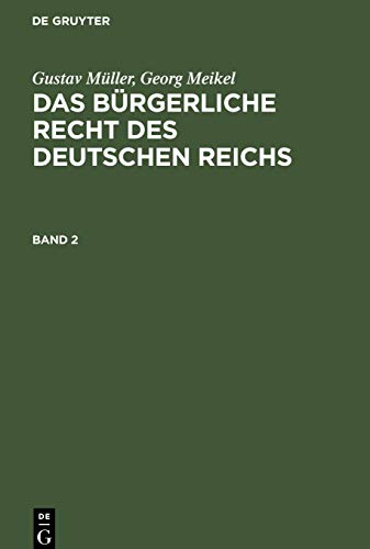 Stock image for Gustav Mller; Georg Meikel: Das Brgerliche Recht des Deutschen Reichs. Band 2 (German Edition) for sale by California Books