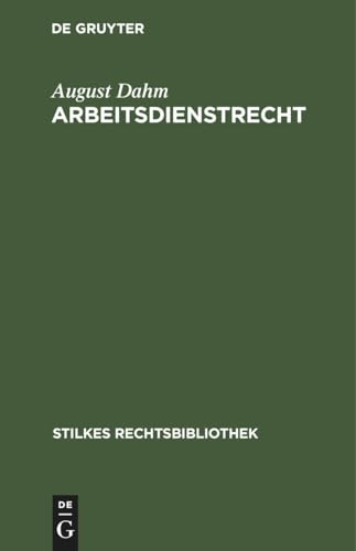 Imagen de archivo de Arbeitsdienstrecht (Stilkes Rechtsbibliothek, 152) (German Edition) a la venta por California Books