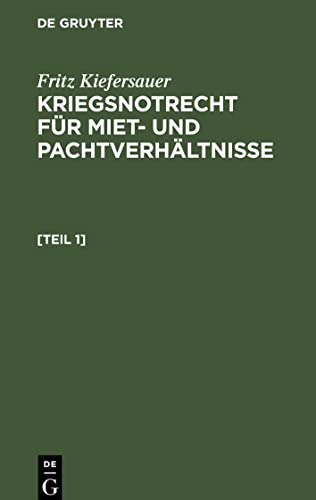 Imagen de archivo de Kriegsnotrecht fr Miet und Pachtverhltnisse: Zugleich Ergnzungsheft zu Kiefersauer, Mietschutzrecht 6. Auflage (German Edition) a la venta por California Books