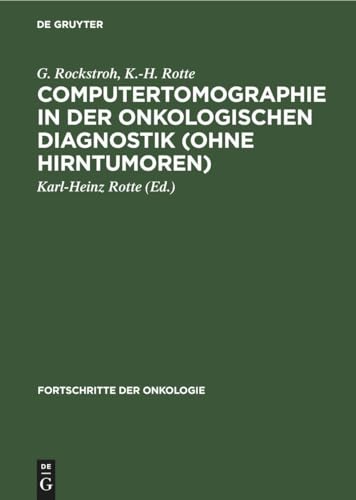 Imagen de archivo de Computertomographie in der onkologischen Diagnostik (ohne Hirntumoren) (Fortschritte der Onkologie, 15) (German Edition) a la venta por Lucky's Textbooks