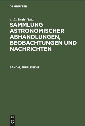 Stock image for Sammlung astronomischer Abhandlungen, Beobachtungen und Nachrichten. Band 4, Supplement for sale by Kennys Bookstore