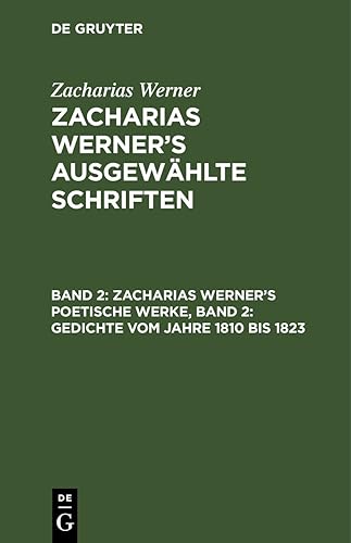 9783112628195: Zacharias Werner's poetische Werke, Band 2: Gedichte vom Jahre 1810 bis 1823