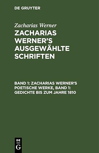 9783112628218: Zacharias Werner’s poetische Werke, Band 1: Gedichte bis zum Jahre 1810 (German Edition)