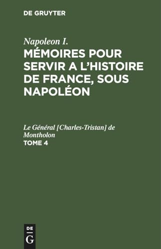 Stock image for Mmoires pour servir a l'histoire de France, sous Napolon -Language: french for sale by GreatBookPrices