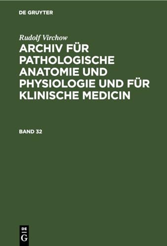 Beispielbild fr Rudolf Virchow: Archiv Fr Pathologische Anatomie Und Physiologie Und Fr Klinische Medicin. Band 32 zum Verkauf von Blackwell's