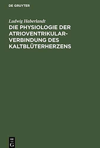 Beispielbild fr Die Physiologie der Atrioventrikularverbindung des Kaltblterherzens -Language: german zum Verkauf von GreatBookPrices