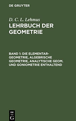 9783112668597: Die Elementar-Geometrie, algebrische Geometrie, analytische Geom. und Goniometrie enthaltend