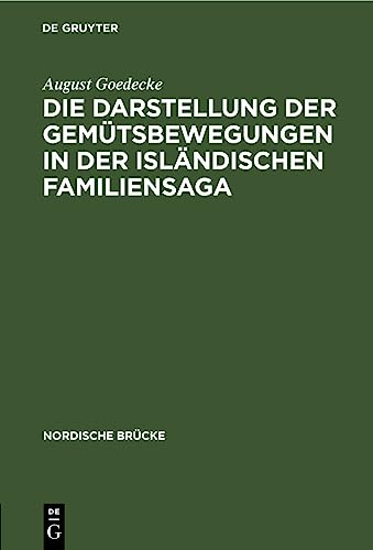 9783112669372: Die Darstellung der Gemtsbewegungen in der islndischen Familiensaga: 1 (Nordische Brcke)