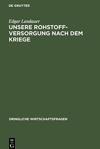 Imagen de archivo de Unsere Rohstoffversorgung nach dem Kriege -Language: german a la venta por GreatBookPrices