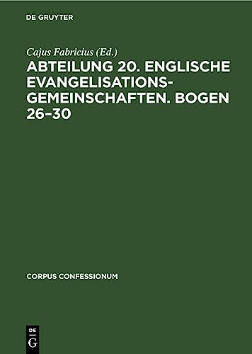 9783112674895: Abteilung 20. Englische Evangelisationsgemeinschaften. Bogen 26-30: 12 (Corpus Confessionum)