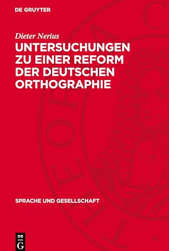 9783112711767: Untersuchungen zu einer Reform der deutschen Orthographie: 6 (Sprache Und Gesellschaft, 6)
