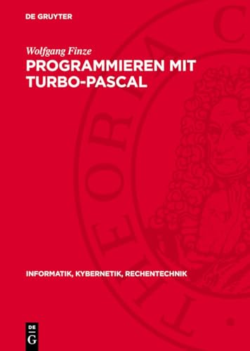 9783112751220: Programmieren mit Turbo-Pascal: 29 (Informatik, Kybernetik, Rechentechnik)