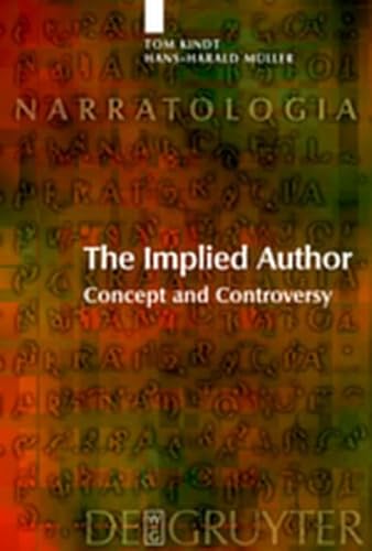 The Implied Author: Concept and Controversy: 9 (Narratologia) (9783119161190) by Kindt, Tom; MÃ¼ller, Hans-Harald
