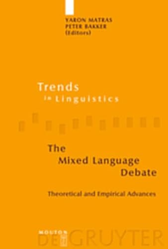 9783119161848: The Mixed Language Debate: Theoretical and Empirical Advances (Trends in Linguistics. Studies and Monographs [Tilsm])