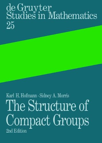 9783119161916: The Structure of Compact Groups: A Primer for Students - A Handbook for the Expert: 25 (De Gruyter Studies in Mathematics)