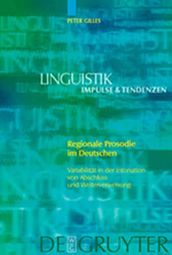 9783119162487: Regionale Prosodie Im Deutschen: Variabilitat in Der Intonation Von Abschluss Und Weiterweisung (Linguistik - Impulse & Tendenzen)