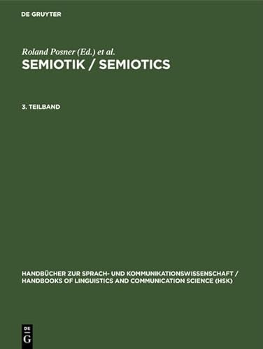 9783119165174: Posner, Roland; Robering, Klaus; Sebeok, Thomas A.: Semiotik / Semiotics. 3. Teilband (Handb Cher Zur Sprach- Und Kommunikationswissenschaft / Hand)
