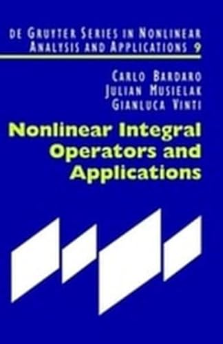 9783119165198: Nonlinear Integral Operators and Applications (de Gruyter Series In Nonlinear Analysis And Applications)