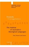 Stock image for The Habitat of Australia's Aboriginal Languages: Past, Present and Future: 179 (Trends in Linguistics. Studies and Monographs [TILSM])