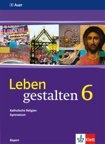 Stock image for Leben gestalten / Schlerbuch 6. Klasse: Unterrichtswerk fr den katholischen Religionsunterricht for sale by medimops