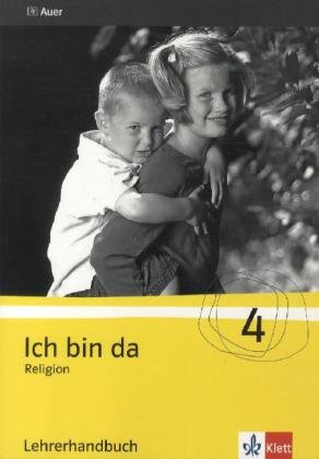 Ich bin da 4: Lehrerhandbuch mit Kopiervorlagen (Ich bin da. Ausgabe für Berlin, Hamburg, Hessen, Niedersachsen, Nordrhein-Westfalen, Rheinland-Pfalz, Saarland, Sachsen, Sachsen-Anhalt und Thüringen ab 2007) - Fischer, Friedrich, Wolfgang Gies und Monika Oesterwind