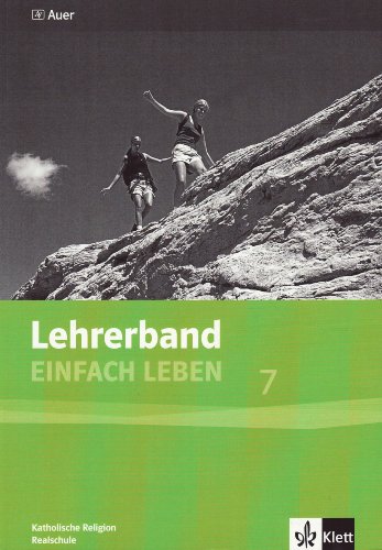 Beispielbild fr Einfach Leben. Katholische Religion fr Realschulen in Bayern / Lehrerband 7. Jahrgangsstufe: Mit Stundenbildern, Kopiervorlagen, Bausteinen und Projekten zum Verkauf von medimops