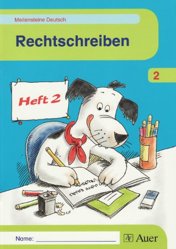 Meilensteine Deutsch - Rechtschreiben / Heft 2 - 2. Klasse - Mohnen, Nicole, Martina Zerr und Thomas Heinrichs