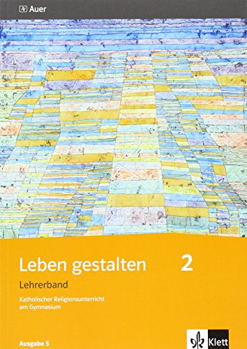 9783120063780: Leben gestalten / Lehrerband 7. und 8. Jahrgangsstufe. Ausgabe S fr Baden-Wrttemberg, Rheinland-Pfalz, Saarland: Unterrichtswerk fr den katholischen Religionsunterricht am Gymnasium