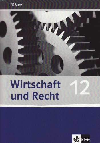 9783120065746: Wirtschaft und Recht / Lsungsband 12. Klasse: Ausgabe fr das bayerische Gymnasium (WSG-W)